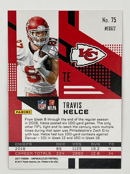 2017 Unparalleled Travis Kelce # 75, Wedges Serialized 7/49